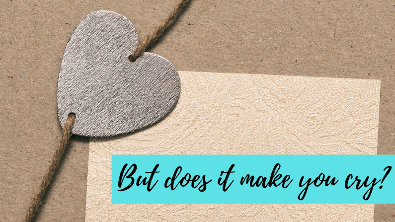 Does Your Writing Make You Cry?