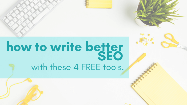 How to Write Better SEO With These 4 Free Tools (Spiritual Biz Too!)