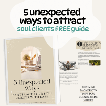 5 unexpected ways to attract soul clients